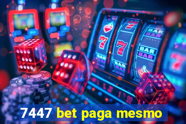 7447 bet paga mesmo